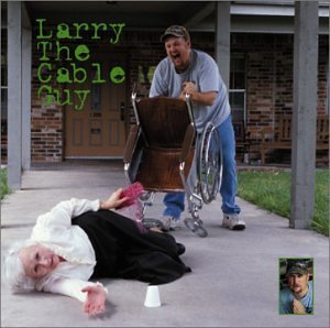 Larry The Cable Guy/Lord I Apologize
